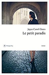 Joyce Carol Oates - Le petit paradis