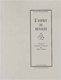 Pierre Kropotkine - L'esprit de révolte