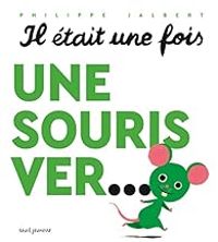 Philippe Jalbert - Il était une fois une souris ver...