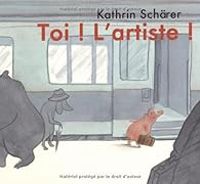 Kathrin Schrer - Toi ! L'artiste !