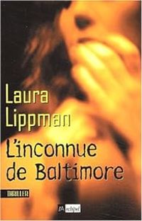 Laura Lippman - L'Inconnue de Baltimore