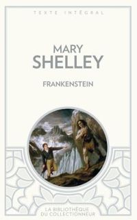 Mary W. Shelley - Frankenstein