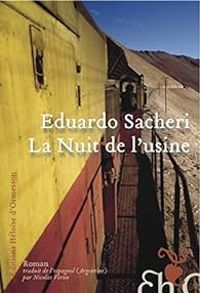 Eduardo Sacheri - La nuit de l'usine