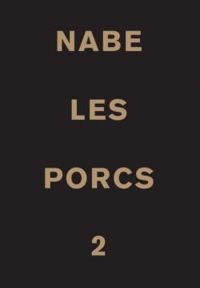 Marc Douard Nabe - Les porcs