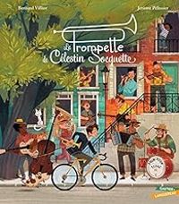 Couverture du livre La trompette de Célestin Socquette - Bernard Villiot