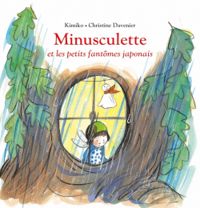 Couverture du livre Minusculette et les petits fantomes japonais - Christine Davenier