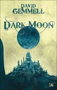 Couverture du livre Dark Moon - David Gemmell