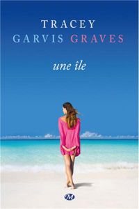 Couverture du livre Une île - Tracey Garvis Graves