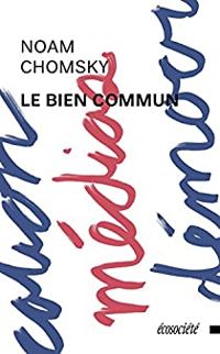 Noam Chomsky - Le bien commun