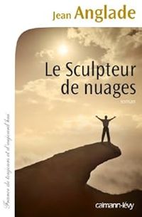 Jean Anglade - Le sculpteur de nuages