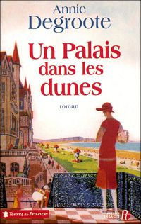 Annie Degroote - Un palais dans les dunes