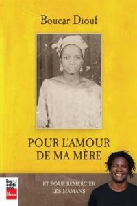 Couverture du livre Pour l'amour de ma mère - Diouf Boucar