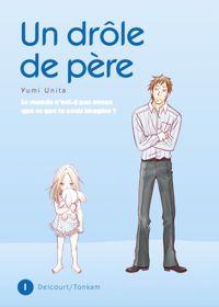 Yumi Unita - Un drôle de père T01