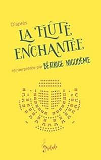 Beatrice Nicodeme - D'après La flûte enchantée