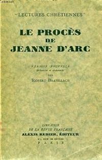 Robert Brasillach - Le procès de Jeanne d'Arc