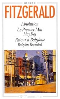 Francis Scott Fitzgerald - Absolution - Le Premier mai - Retour à Babylone 