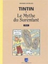 Couverture du livre Tintin et le mythe du surenfant - Jean Marie Apostolides