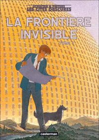 François Schuiten - Benoît Peeters - Les Cités obscures: La Frontière invisible