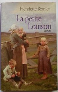 Couverture du livre La petite Louison - Henriette Bernier