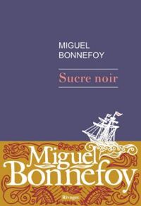 Miguel Bonnefoy - Sucre noir