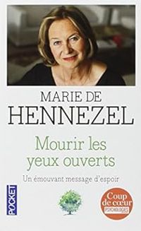 Marie De Hennezel - Mourir les yeux ouverts