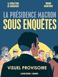  Mediapart - La présidence Macron sous enquêtes