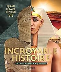  Larousse - Incroyable histoire : Quand le passé reprend vie