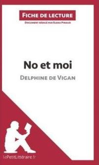 Couverture du livre No et moi de Delphine de Vigan (Fiche de lecture) - Lepetitlitterairefr 