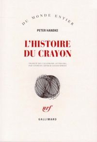 Couverture du livre L'histoire du crayon - Peter Handke