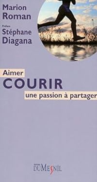 Marion Roman - Aimer courir : Une passion à partager