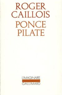 Roger Caillois - Ponce Pilate