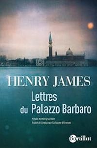 Henry James - Lettres du Palazzo Barbaro