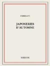 Pierre Loti - Japoneries d'automne