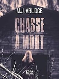 M J Arlidge - Chasse à mort