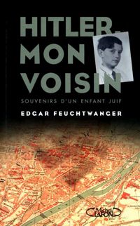 Edgar Feuchtwanger - Hitler, mon voisin