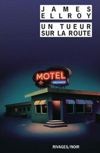 James Ellroy - Un tueur sur la route