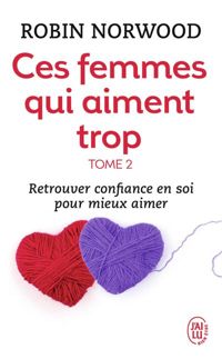 Robin Norwood - Ces femmes qui aiment trop