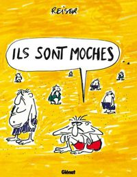 Couverture du livre Ils sont moches - Jean Marc Reiser