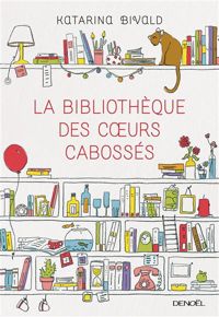 Katarina Bivald - La Bibliothèque des cœurs cabossés