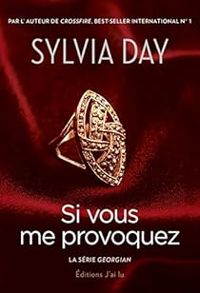 Sylvia Day - Si vous me provoquez