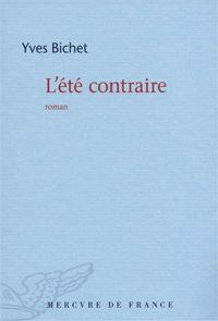 Yves Bichet - L’été contraire