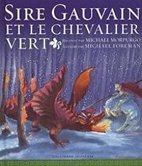 Couverture du livre Sire Gauvain et le chevalier vert - Michael Morpurgo