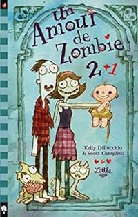 Kelly Dipucchio - Scott Campbell - Un amour de zombie : 2+1