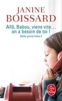 Couverture du livre Allo, babou...viens vite ! On a besoin de toi  - Janine Boissard