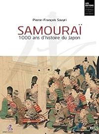 Pierre Francois Souyri - Samouraï: 1000 ans d'histoire du Japon