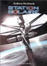 Couverture du livre Station solaire - Andreas Eschbach