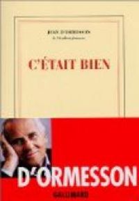 Couverture du livre C'était bien - Jean D Ormesson