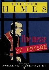 Chester Himes - Une messe en prison