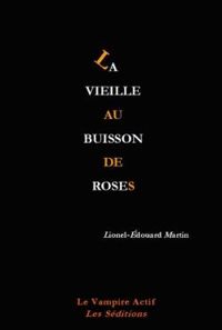 Lionel Edouard Martin - La vieille au buisson de roses