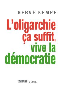 Herve Kempf - L'Oligarchie, ça suffit, vive la démocratie